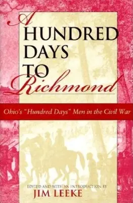 Sto dní do Richmondu: Sto dní mužov z Ohia v občianskej vojne - A Hundred Days to Richmond: Ohio's Hundred Days Men in the Civil War