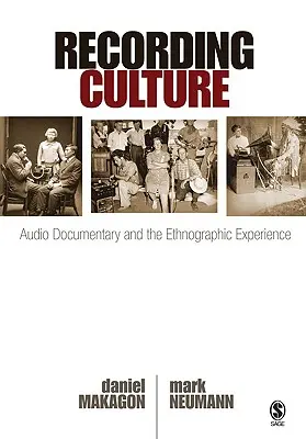 Kultúra nahrávania: Zvukový dokument a etnografická skúsenosť - Recording Culture: Audio Documentary and the Ethnographic Experience