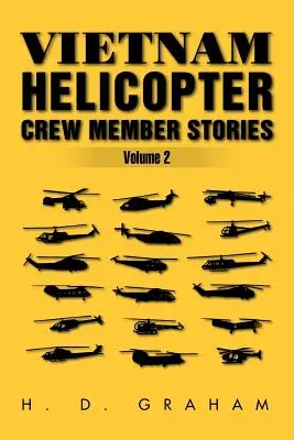 Príbehy členov posádky vietnamských vrtuľníkov II. diel: II. diel - Vietnam Helicopter Crew Member Stories Volume II: Volume II
