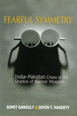 Obávaná symetria: Krízy medzi Indiou a Pakistanom v tieni jadrových zbraní - Fearful Symmetry: India-Pakistan Crises in the Shadow of Nuclear Weapons