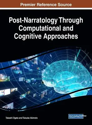Postnaratológia prostredníctvom počítačových a kognitívnych prístupov - Post-Narratology Through Computational and Cognitive Approaches