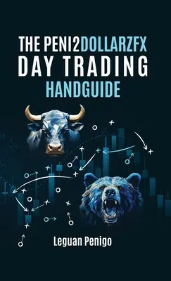Peni2Dollarzfx Príručka pre denné obchodovanie - The Peni2Dollarzfx Day Trading Handguide