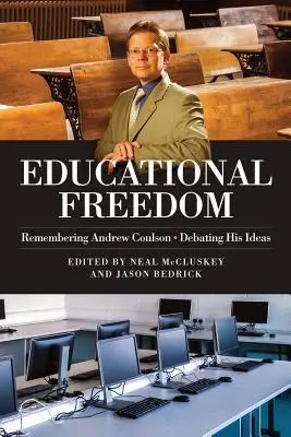 Sloboda vzdelávania: Spomienka na Andrewa Coulsona - diskusia o jeho myšlienkach - Educational Freedom: Remembering Andrew Coulson - Debating His Ideas