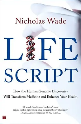 Životný scenár: Ako objavy ľudského genómu zmenia medicínu a zlepšia vaše zdravie - Life Script: How the Human Genome Discoveries Will Transform Medicine and Enhance Your Health