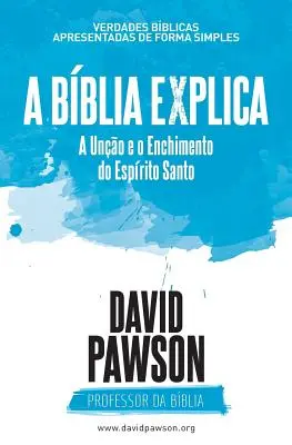 BBLIA VYSVETĽUJE JEDNO A OČARENIE DUCHOM SVÄTÝM - A BBLIA EXPLICA A Uno e o Enchimento do Esprito Santo