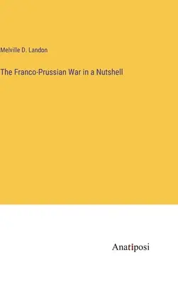Prusko-francúzska vojna v kocke - The Franco-Prussian War in a Nutshell