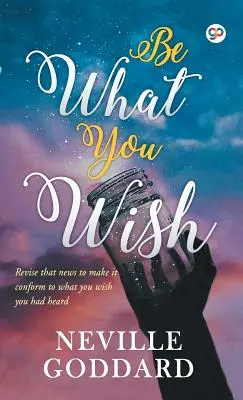 Buď tým, čo si praješ - Be What You Wish
