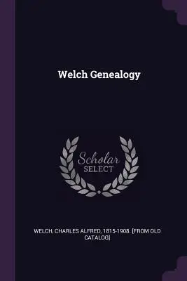 Welchova genealógia - Welch Genealogy