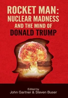 Rocket Man: Jadrové šialenstvo a myseľ Donalda Trumpa - Rocket Man: Nuclear Madness and the Mind of Donald Trump