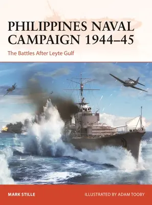 Filipínska námorná kampaň 1944-45: Bitky po zálive Leyte - Philippines Naval Campaign 1944-45: The Battles After Leyte Gulf
