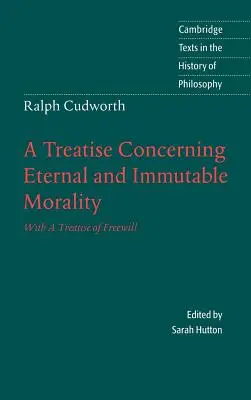 Ralph Cudworth: A Treatise Concerning Eternal and Immutable Morality: S pojednaním o slobodnej vôli - Ralph Cudworth: A Treatise Concerning Eternal and Immutable Morality: With a Treatise of Freewill