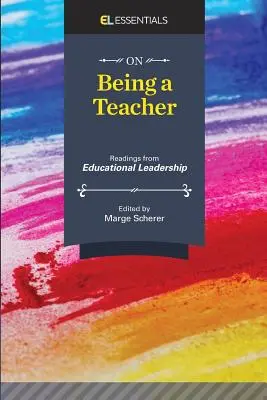 Ako byť učiteľom: Čítanie z pedagogického vedenia (EL Essentials) - On Being a Teacher: Readings from Educational Leadership (EL Essentials)