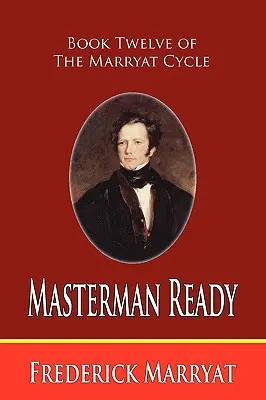 Masterman Ready (dvanásta kniha Marryatovho cyklu) - Masterman Ready (Book Twelve of the Marryat Cycle)