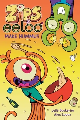 Zips a Eeloo robia humus: Vydanie 1. zväzku - Zips and Eeloo Make Hummus: Volume 1