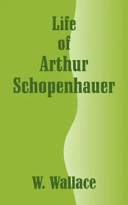 Život Arthura Schopenhauera - Life of Arthur Schopenhauer