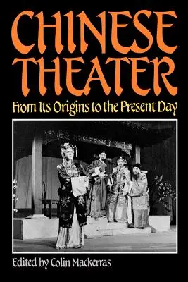 Čínske divadlo: Od jeho počiatkov po súčasnosť - Chinese Theater: From Its Origins to the Present Day