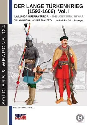 Der Lange Trkenkrieg (1593-1606): Dlhá turecká vojna - Der Lange Trkenkrieg (1593-1606): The long Turkish war