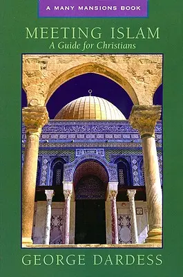 Stretnutie s islamom: Sprievodca pre kresťanov - Meeting Islam: A Guide for Christians