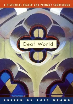 Svet nepočujúcich: Historická čítanka a príručka primárnych prameňov - Deaf World: A Historical Reader and Primary Sourcebook