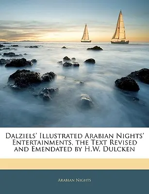 Dalzielsove ilustrované Zábavy arabských nocí, text revidoval a upravil H.W. Dulcken - Dalziels' Illustrated Arabian Nights' Entertainments, the Text Revised and Emendated by H.W. Dulcken