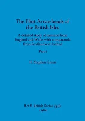 Kremenné hroty šípov z Britských ostrovov, časť i - The Flint Arrowheads of the British Isles, Part i