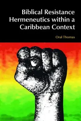 Hermeneutika biblického odporu v karibskom kontexte - Biblical Resistance Hermeneutics Within a Caribbean Context