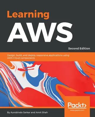 Učenie AWS - druhé vydanie: Navrhujte, vytvárajte a nasadzujte responzívne aplikácie pomocou komponentov AWS Cloud - Learning AWS - Second Edition: Design, build, and deploy responsive applications using AWS Cloud components