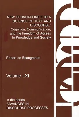 Nové základy vedy o texte a diskurze: Poznanie, komunikácia a sloboda prístupu k vedomostiam a spoločnosti - New Foundations for a Science of Text and Discourse: Cognition, Communication, and the Freedom of Access to Knowledge and Society