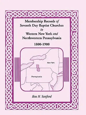 Záznamy o členstve baptistických cirkví siedmeho dňa v západnom New Yorku a severozápadnej Pensylvánii, 1800-1900 - Membership Records of Seventh Day Baptist Churches in Western New York and Northwestern Pennsylvania, 1800-1900