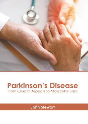 Parkinsonova choroba: Od klinických aspektov k molekulárnym základom - Parkinson's Disease: From Clinical Aspects to Molecular Basis