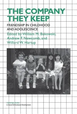Spoločnosť, ktorú si udržiavajú: Priateľstvo v detstve a dospievaní - The Company They Keep: Friendships in Childhood and Adolescence