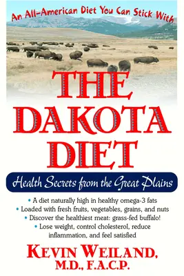 Dakotská diéta: tajomstvá zdravia z veľkých plání - The Dakota Diet: Health Secrets from the Great Plains