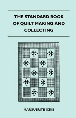 Štandardná kniha o výrobe a zbieraní prikrývok - The Standard Book Of Quilt Making And Collecting