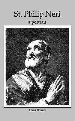 Svätý Filip Neri: Neri: portrét - St Philip Neri: A Portrait