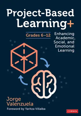 Projektové vyučovanie+, ročníky 6-12: Zlepšenie akademického, sociálneho a emocionálneho učenia - Project-Based Learning+, Grades 6-12: Enhancing Academic, Social, and Emotional Learning