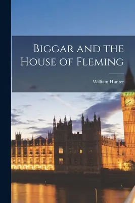 Biggar a Flemingov dom - Biggar and the House of Fleming