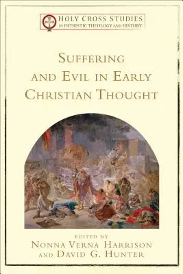 Utrpenie a zlo v ranokresťanskom myslení - Suffering and Evil in Early Christian Thought