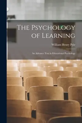 Psychológia učenia: Učebný text z pedagogickej psychológie (An Advance Text in Educational Psychology) - The Psychology of Learning: An Advance Text in Educational Psychology