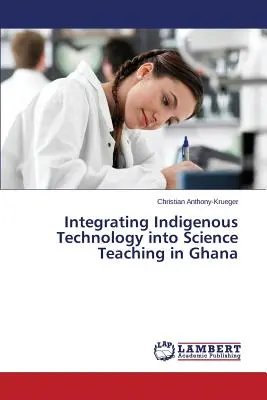 Integrácia pôvodných technológií do vyučovania prírodných vied v Ghane - Integrating Indigenous Technology into Science Teaching in Ghana