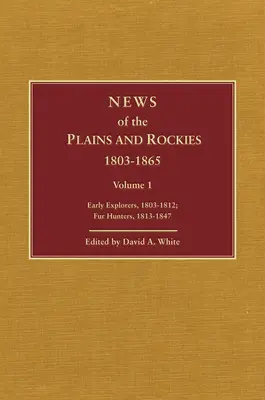 Správy z planín a Skalnatých vrchov: Osadníci, 1819-1865: Dobrodruhovia zo Santa Fe, 1818-1843; Osadníci, 1819-1865 - News of the Plains and Rockies: Santa Fe Adventurers, 1818-1843; Settlers, 1819-1865