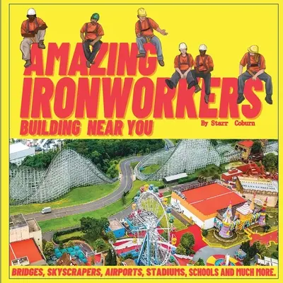 Úžasné stavby železiarov vo vašom okolí - Amazing Ironworkers Building Near You