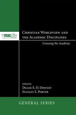 Kresťanský svetonázor a akademické disciplíny - Christian Worldview and the Academic Disciplines