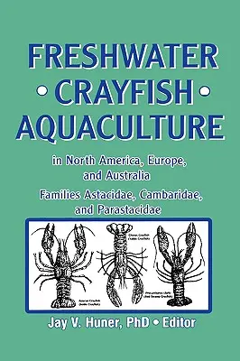 Akvakultúra sladkovodných rakov v Severnej Amerike, Európe a Austrálii: Čeľade Astacidae, Cambaridae a Parastacidae - Freshwater Crayfish Aquaculture in North America, Europe, and Australia: Families Astacidae, Cambaridae, and Parastacidae