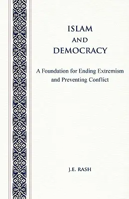 Islam a demokracia: Demokracia a demokracia: základ pre ukončenie extrémizmu a predchádzanie konfliktom - Islam and Democracy: A Foundation for Ending Extremism and Preventing Conflict
