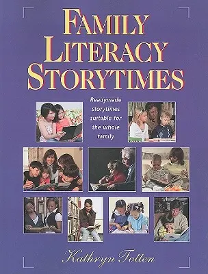 Príbehy o rodinnej gramotnosti: Čítanky na čítanie príbehov vhodné pre celú rodinu - Family Literacy Storytimes: Readymade Storytimes Suitable for the Whole Family