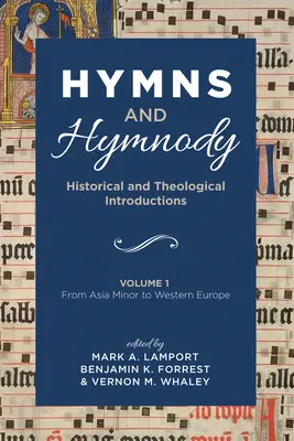 Hymny a hymnológia: historické a teologické úvody, zväzok 1: Od Malej Ázie po západnú Európu - Hymns and Hymnody: Historical and Theological Introductions, Volume 1: From Asia Minor to Western Europe
