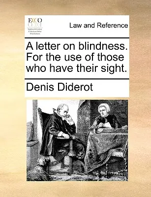 List o slepote. pre potreby tých, ktorí majú zrak. - A Letter on Blindness. for the Use of Those Who Have Their Sight.