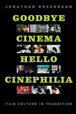Zbohom kino, vitajte cinefília: Filmová kultúra v prechode - Goodbye Cinema, Hello Cinephilia: Film Culture in Transition