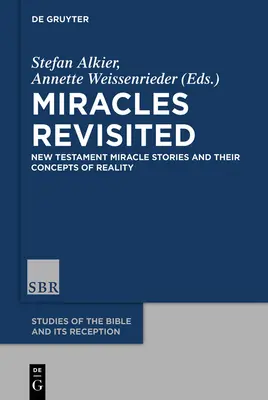 Miracles Revisited: Novozákonné zázračné príbehy a ich poňatie reality - Miracles Revisited: New Testament Miracle Stories and Their Concepts of Reality