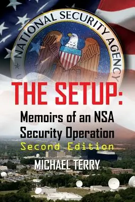 Nastavenie: Spomienky na bezpečnostnú operáciu NSA, druhé vydanie - The Setup: Memoirs of an NSA Security Operation, Second Edition